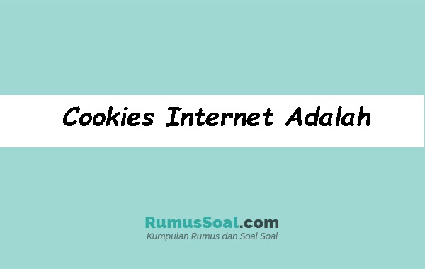 Cookies Internet Adalah Pengertian Fungsi Jenis Cara Contoh