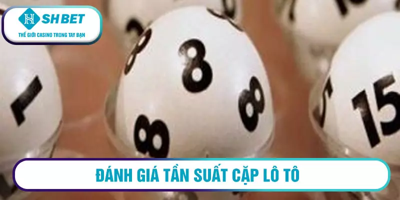 Hướng dẫn xem tần suất cặp lô tô trong vòng 30 ngày 2 Đánh giá tần suất cặp lô tô